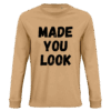 'MADE YOU LOOK' - Long Sleeve Tee (Female) - Image 5
