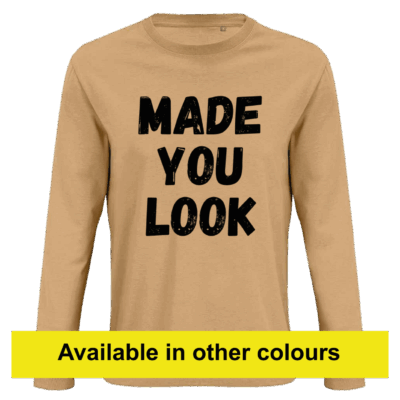 'MADE YOU LOOK' - Long sleeve tee (Male)