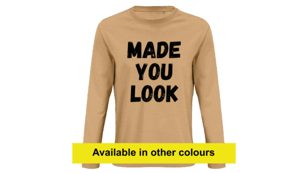 'MADE YOU LOOK' - Long sleeve tee (Male)