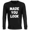 'MADE YOU LOOK' - Long Sleeve Tee (Female) - Image 2