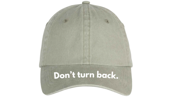 Don't turn back. - 100% Organic cotton baseball cap (Gender Neutral) - Image 11