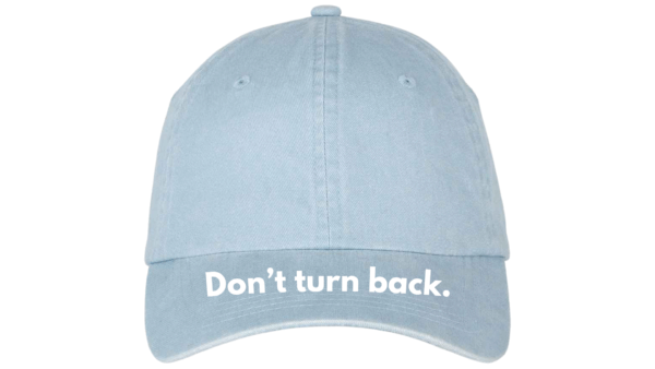 Don't turn back. - 100% Organic cotton baseball cap (Gender Neutral) - Image 5