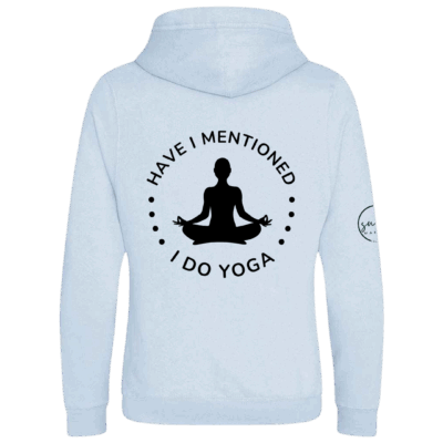 'Have I mentioned I do YOGA' - Overhead Snuggly Hood (Gender Neutral)