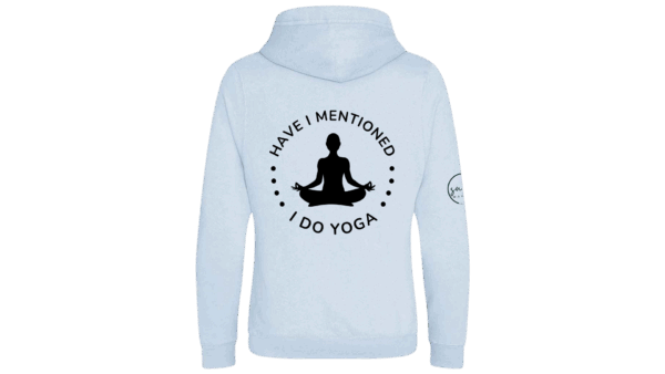 'Have I mentioned I do YOGA' - Overhead Snuggly Hood (Gender Neutral)