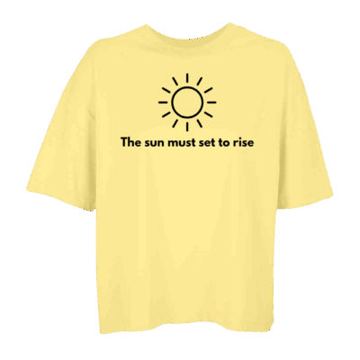 'The sun must set to rise.' - Oversized Organic Cotton T-Shirt (Female)