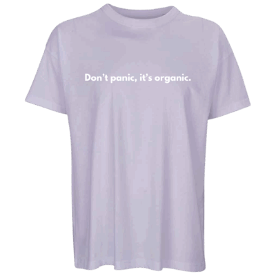 'Don't panic it's organic.' - Oversized Organic T-Shirt (Male)